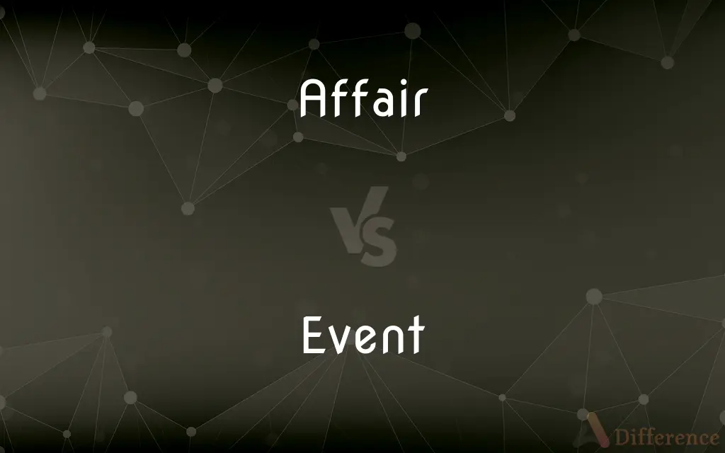 Affair vs. Event — What's the Difference?