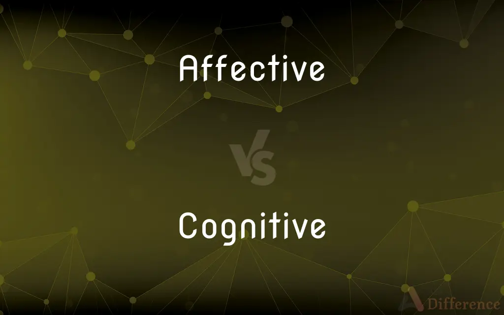 Affective vs. Cognitive — What's the Difference?