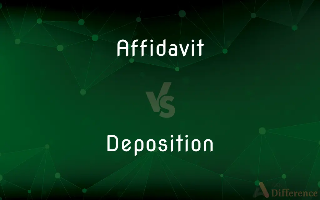Affidavit vs. Deposition — What's the Difference?