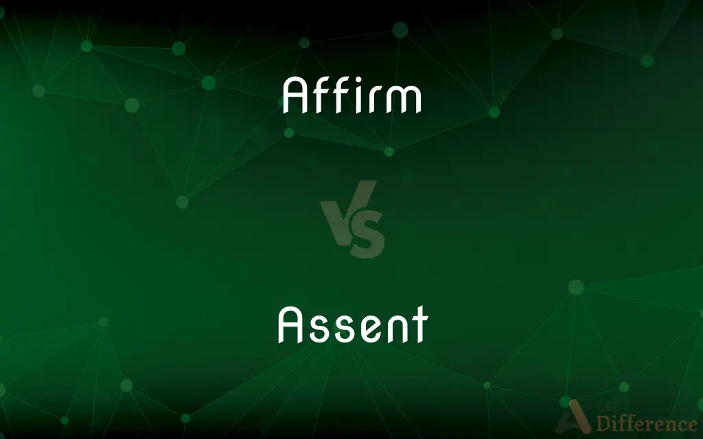 Affirm vs. Assent — What's the Difference?