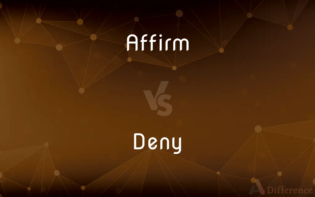 Affirm vs. Deny — What's the Difference?