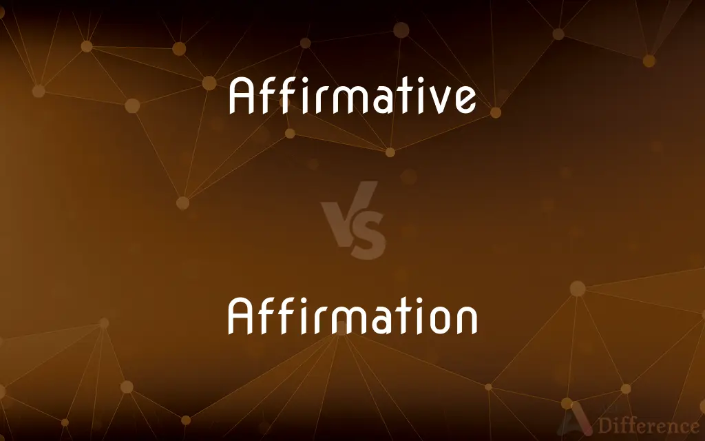 Affirmative vs. Affirmation — What's the Difference?