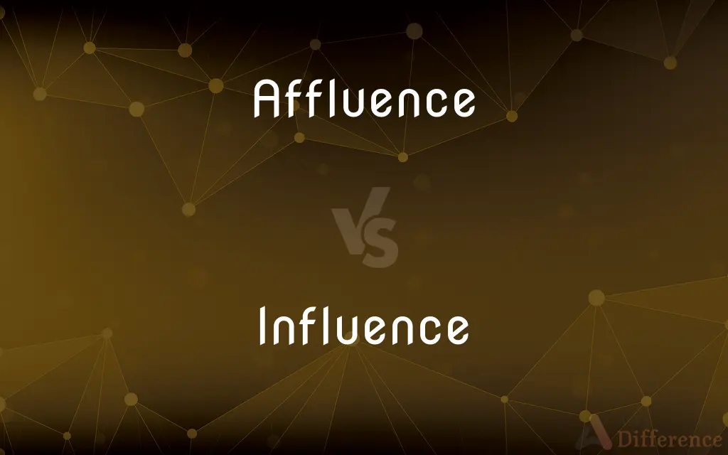 Affluence vs. Influence — What's the Difference?