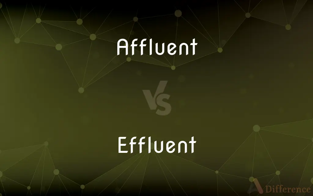 Affluent vs. Effluent — What's the Difference?
