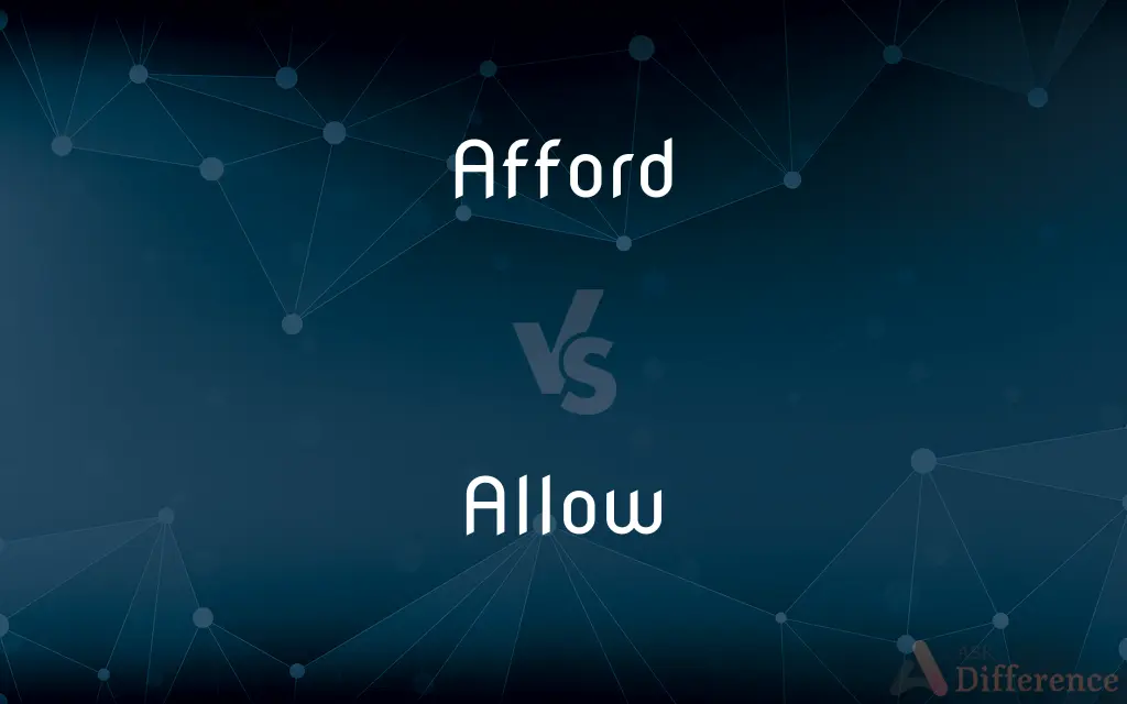 Afford vs. Allow — What's the Difference?