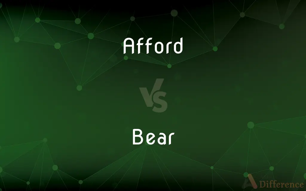 Afford vs. Bear — What's the Difference?