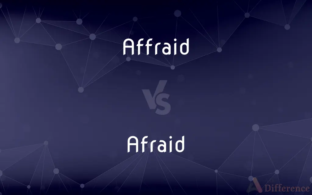 Affraid vs. Afraid — Which is Correct Spelling?