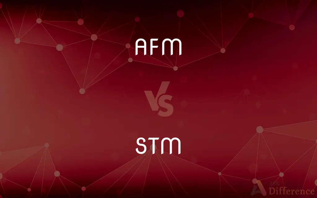 AFM vs. STM — What's the Difference?