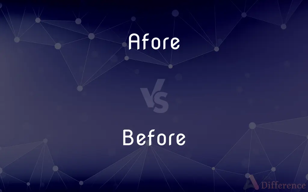 Afore vs. Before — What's the Difference?