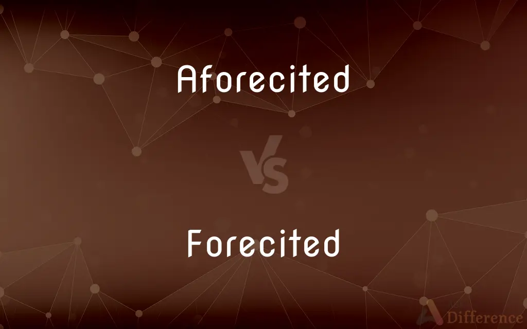 Aforecited vs. Forecited — What's the Difference?
