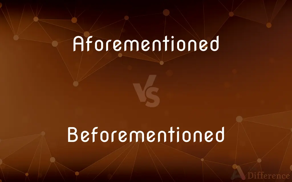 Aforementioned vs. Beforementioned — What's the Difference?