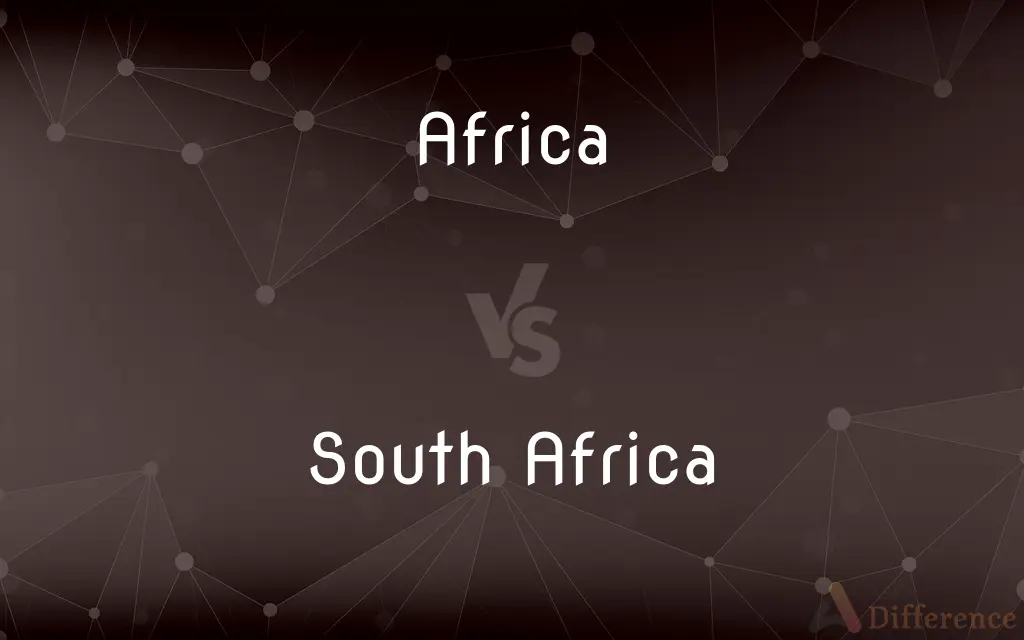 Africa vs. South Africa — What's the Difference?
