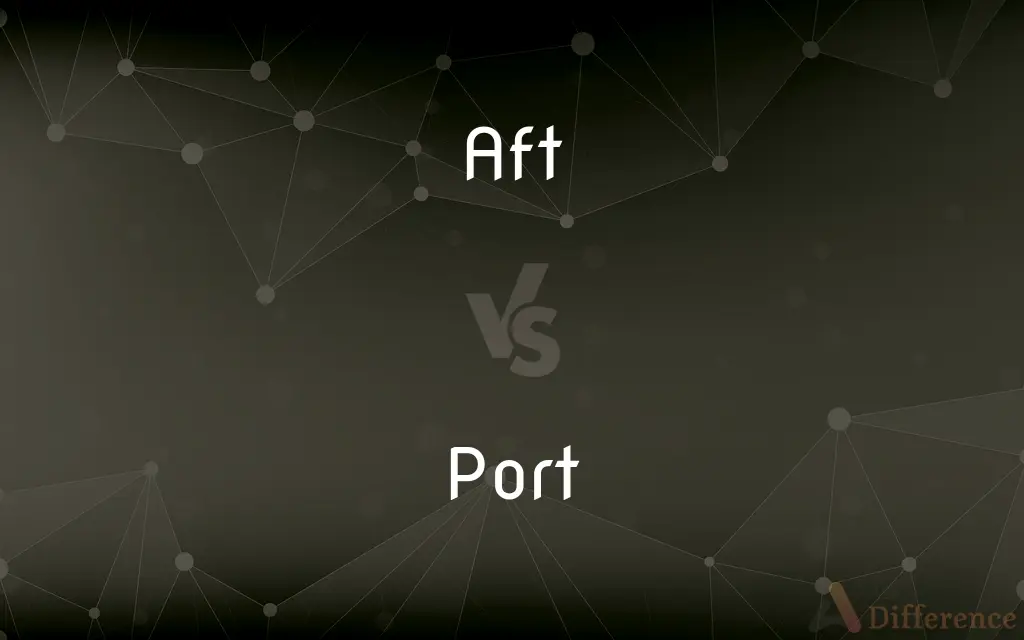 Aft vs. Port — What's the Difference?