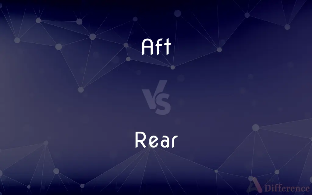 Aft vs. Rear — What's the Difference?