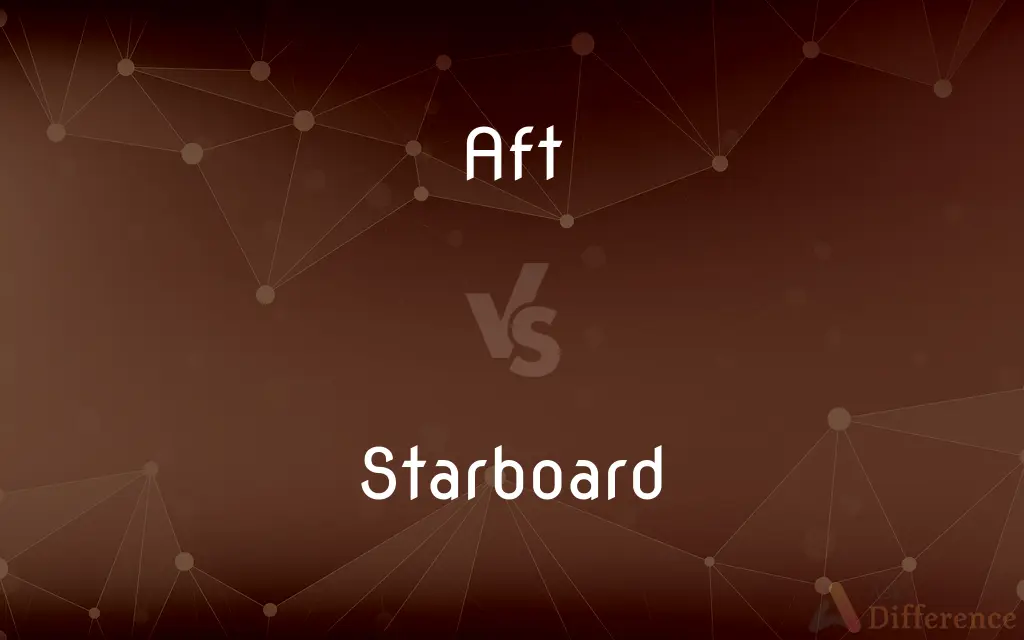 Aft vs. Starboard — What's the Difference?