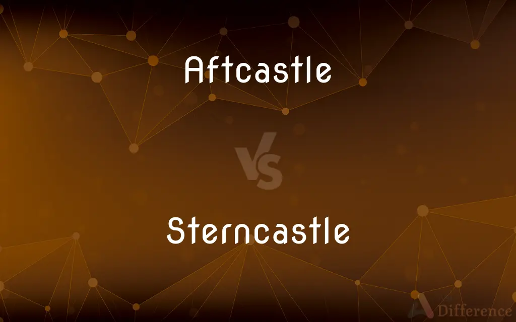 Aftcastle vs. Sterncastle — What's the Difference?