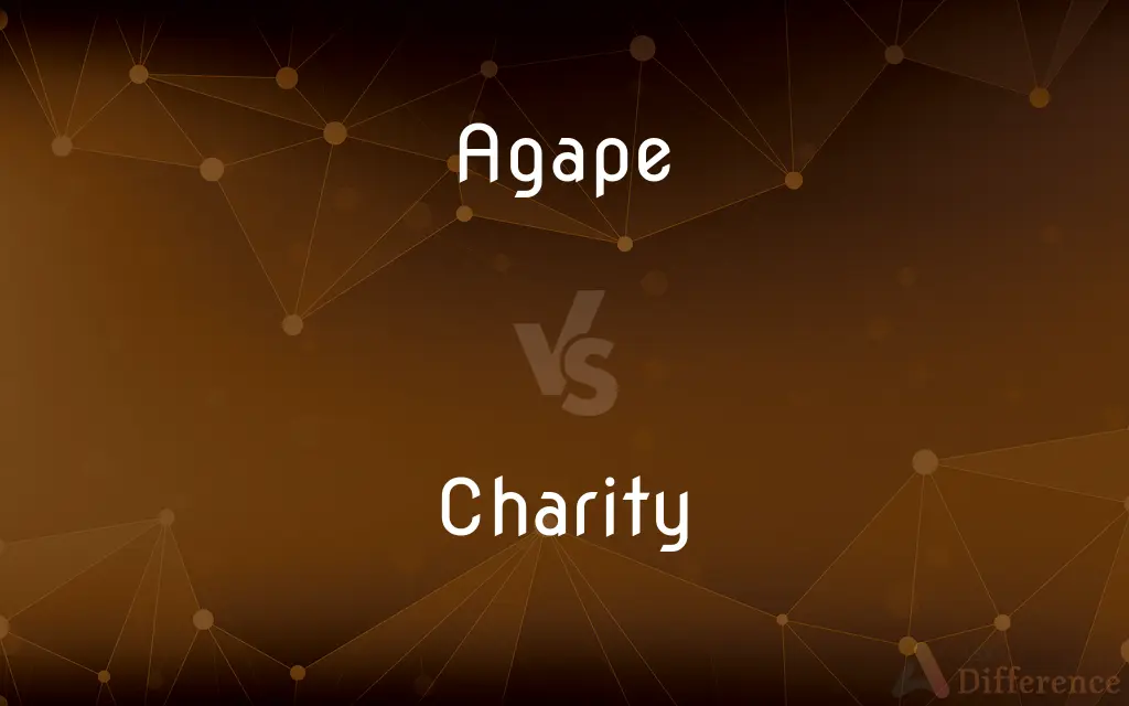Agape vs. Charity — What's the Difference?