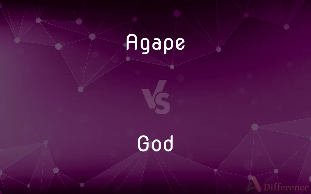 Agape vs. God — What's the Difference?