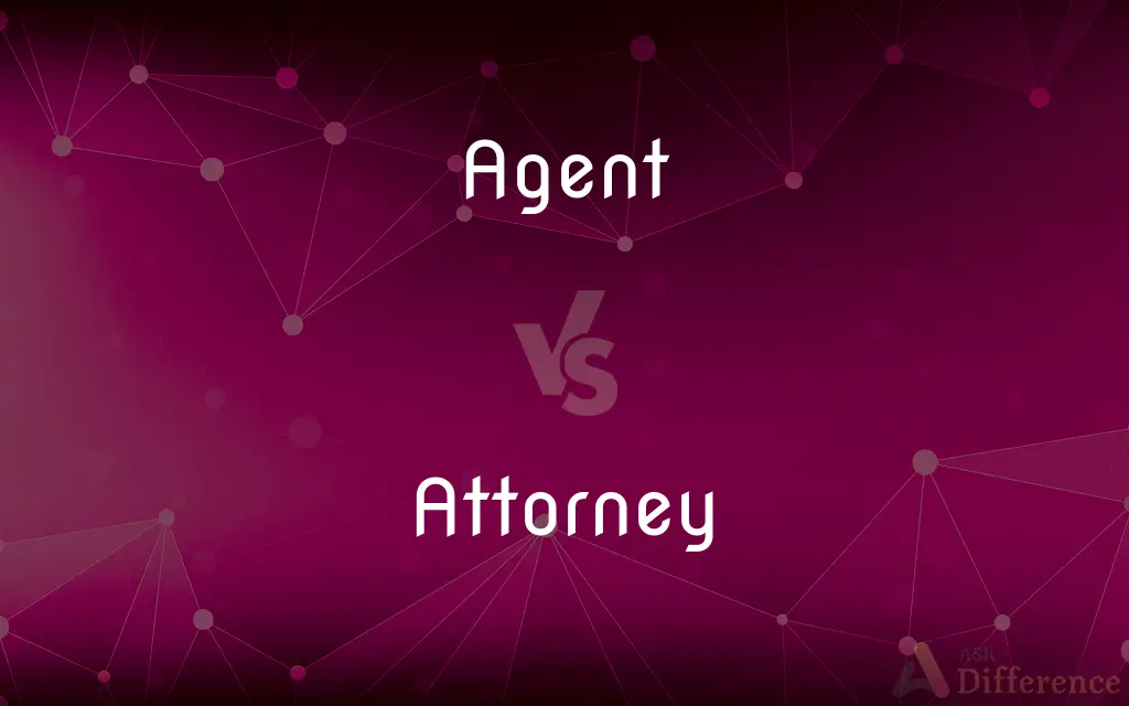 Agent vs. Attorney — What's the Difference?