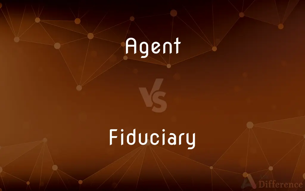 Agent vs. Fiduciary — What's the Difference?