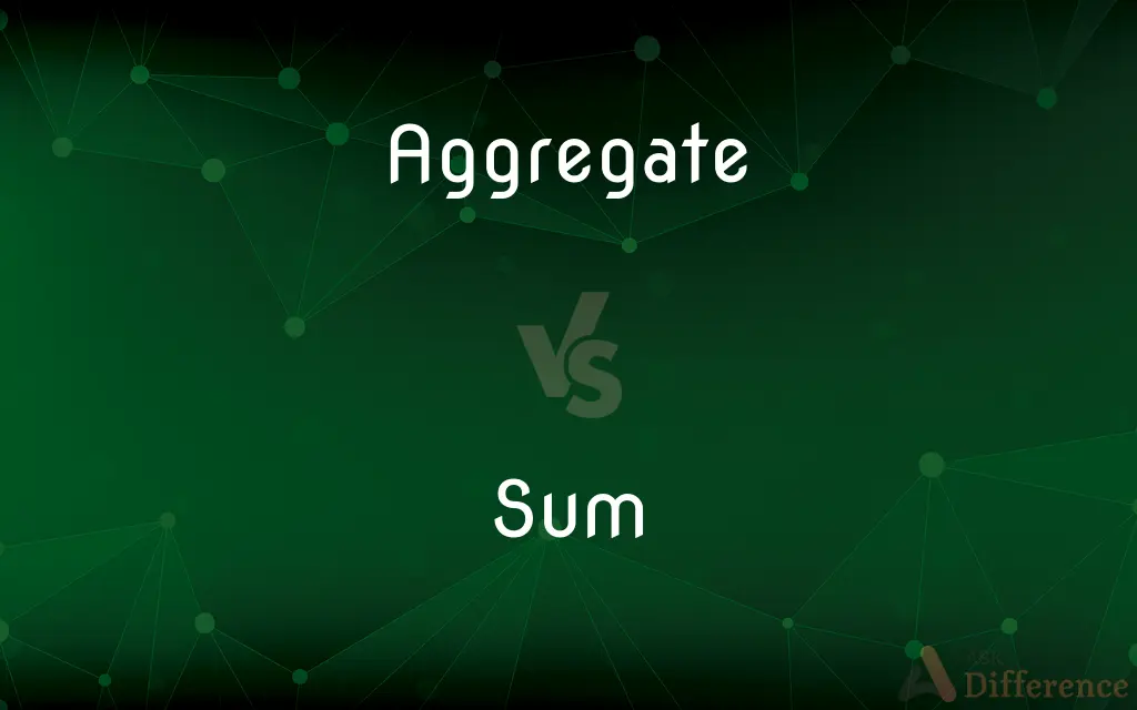Aggregate vs. Sum — What's the Difference?