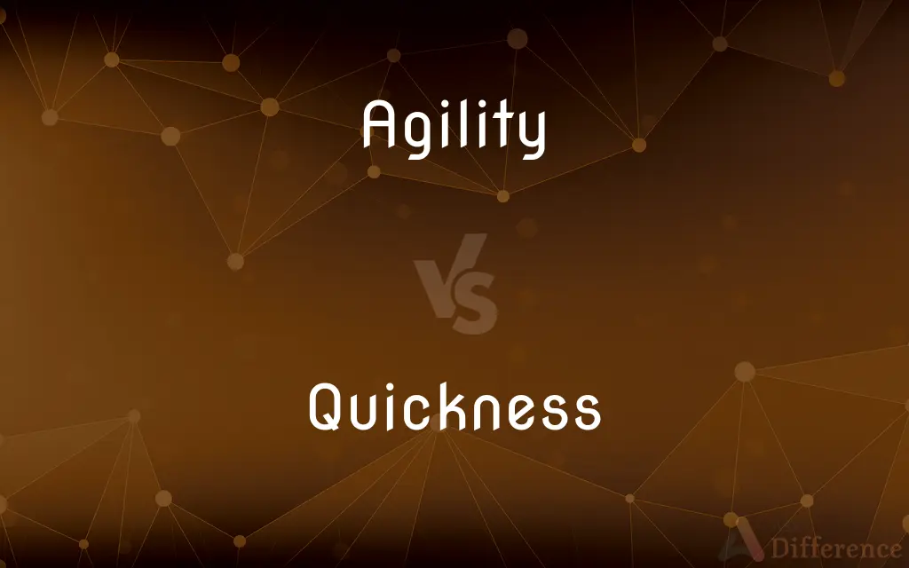 Agility vs. Quickness — What's the Difference?
