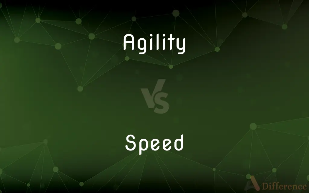 Agility vs. Speed — What's the Difference?