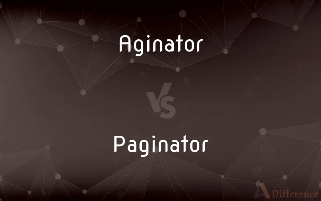 Aginator vs. Paginator — What's the Difference?