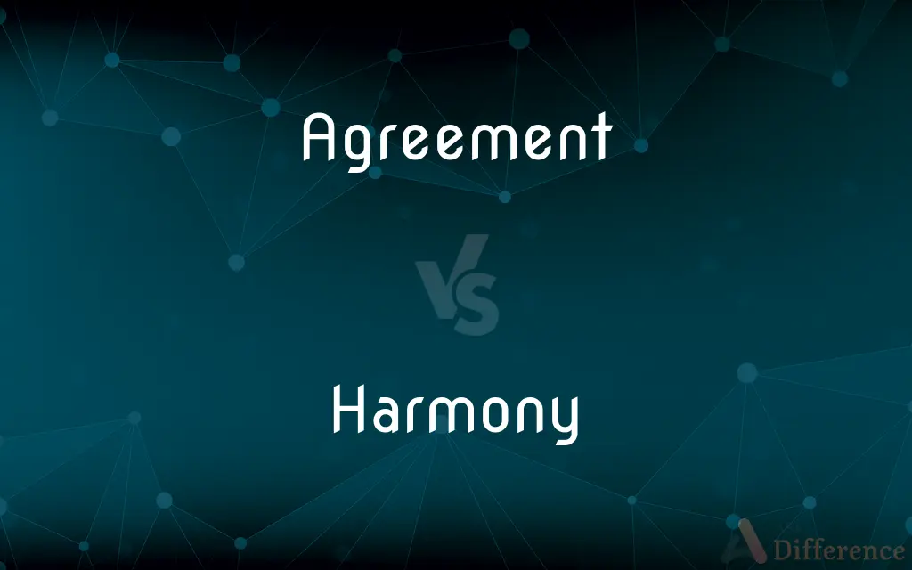 Agreement vs. Harmony — What's the Difference?