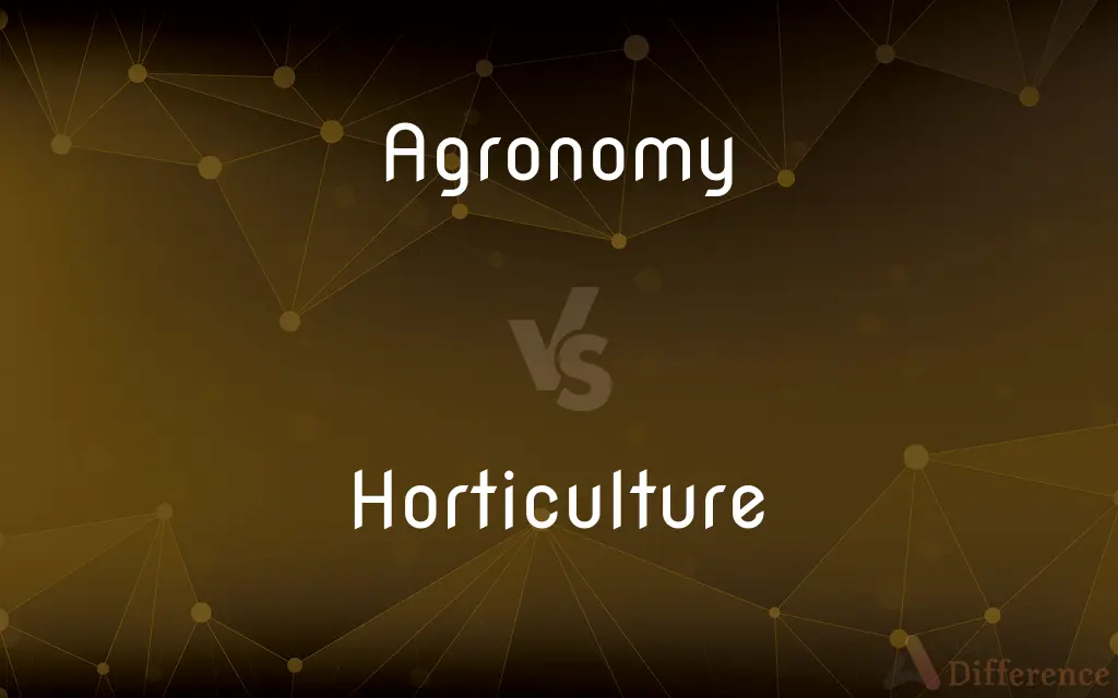 Agronomy vs. Horticulture — What's the Difference?