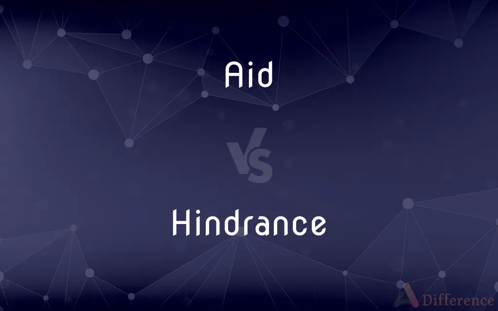 Aid vs. Hindrance — What's the Difference?