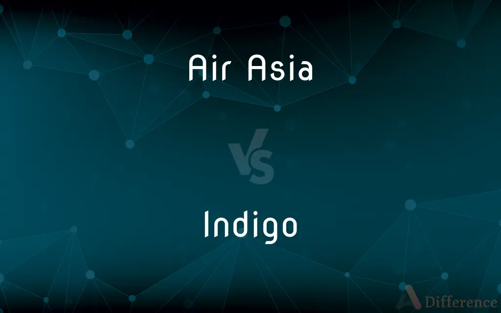 Air Asia vs. Indigo — What's the Difference?