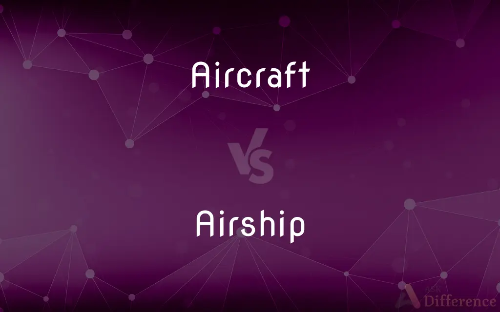 Aircraft vs. Airship — What's the Difference?