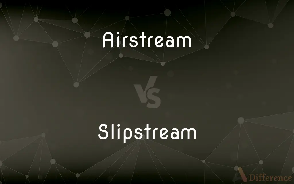 Airstream vs. Slipstream — What's the Difference?