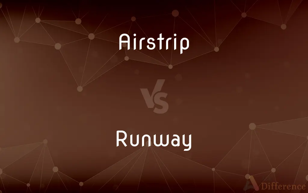 Airstrip vs. Runway — What's the Difference?