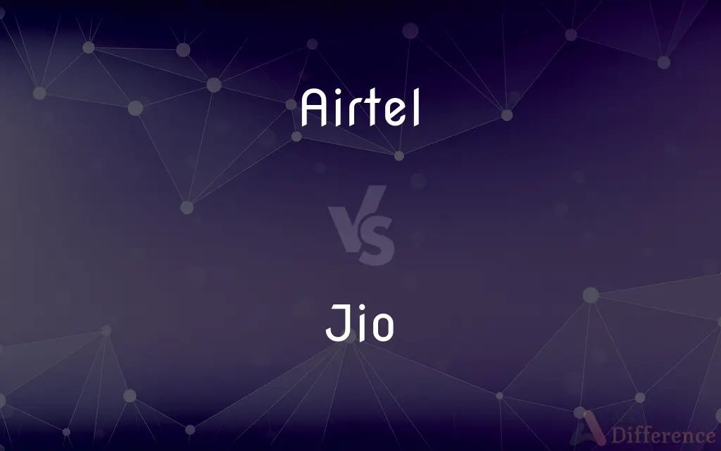 Airtel vs. Jio — What's the Difference?