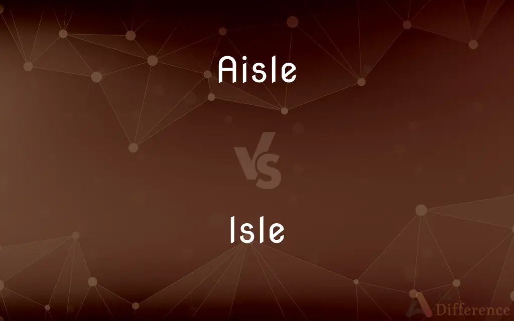 Aisle vs. Isle — What's the Difference?
