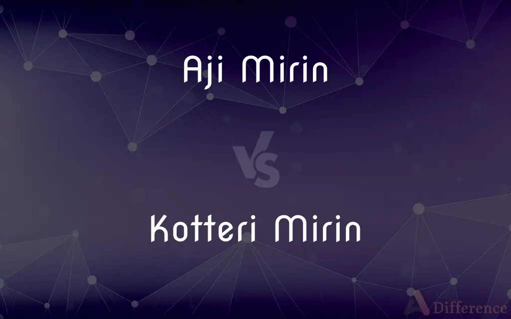 Aji Mirin vs. Kotteri Mirin — What's the Difference?