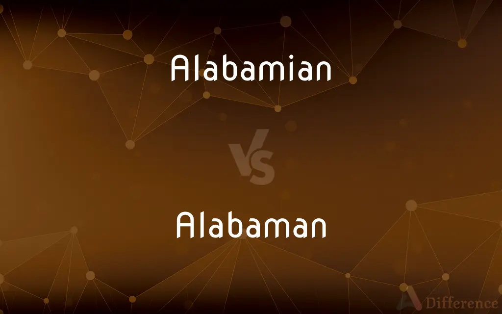 Alabamian vs. Alabaman — What's the Difference?