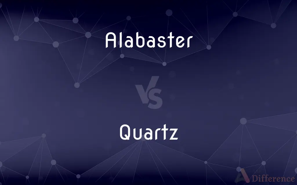 Alabaster vs. Quartz — What's the Difference?