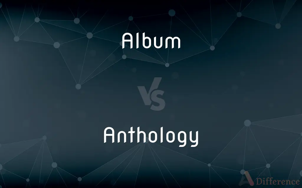 Album vs. Anthology — What's the Difference?