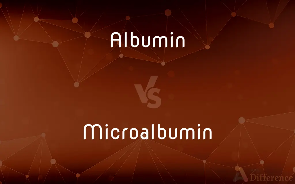 Albumin vs. Microalbumin — What's the Difference?