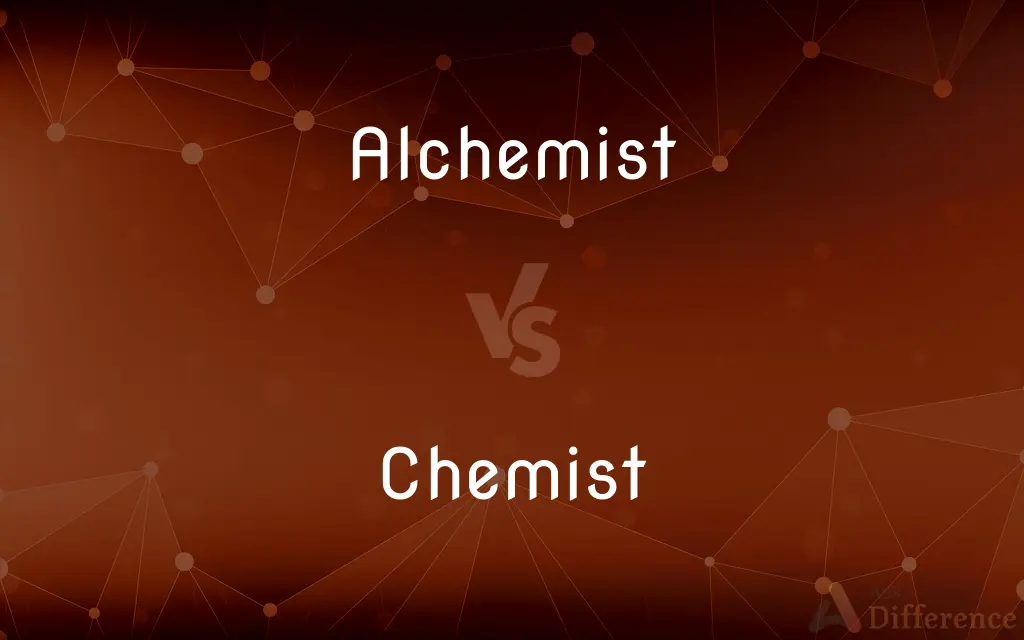 Alchemist vs. Chemist — What's the Difference?