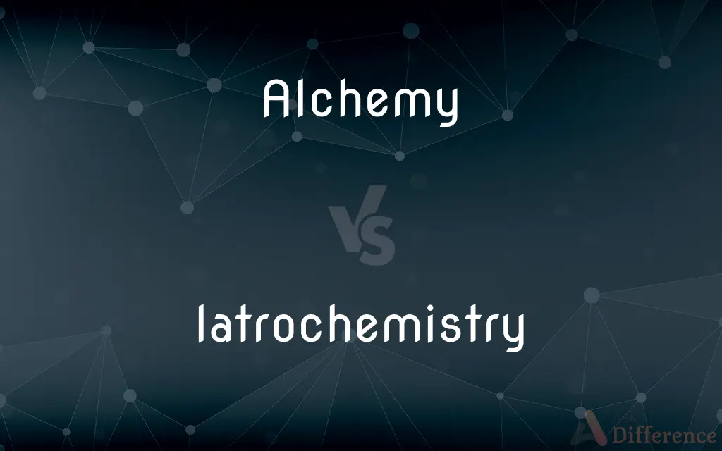 Alchemy vs. Iatrochemistry — What's the Difference?