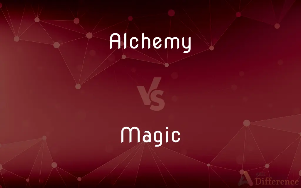 Alchemy vs. Magic — What's the Difference?