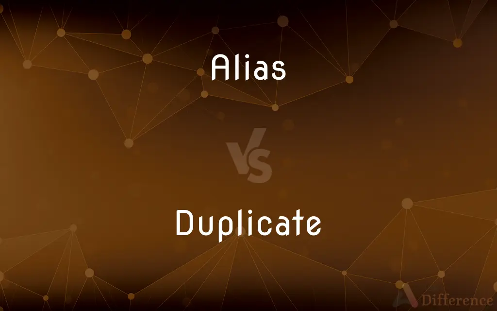 Alias vs. Duplicate — What's the Difference?