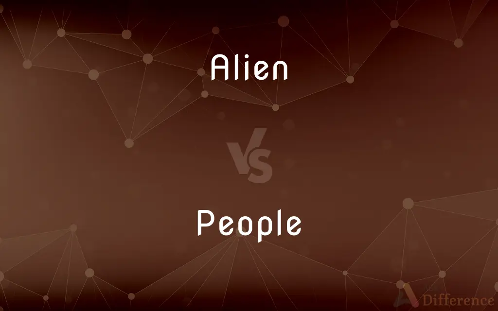 Alien vs. People — What's the Difference?