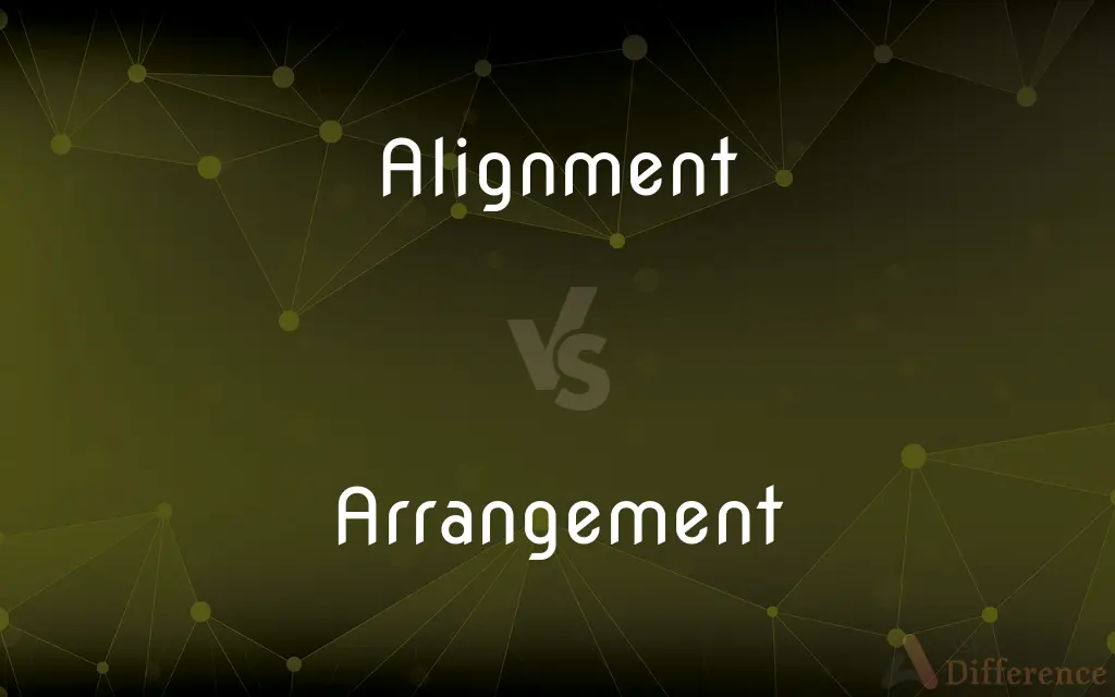 Alignment vs. Arrangement — What's the Difference?