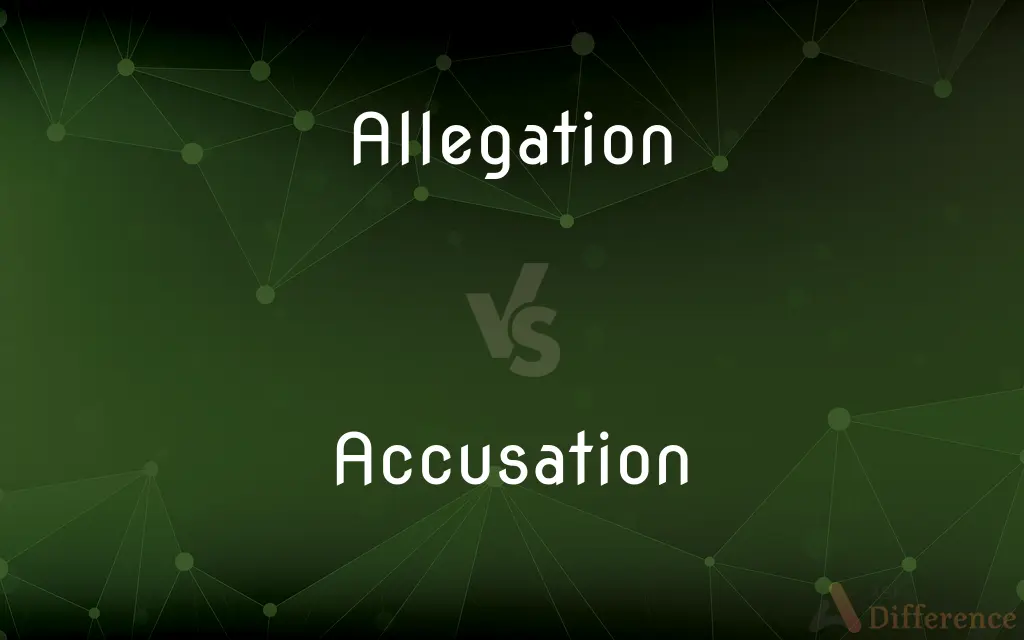 Allegation vs. Accusation — What's the Difference?