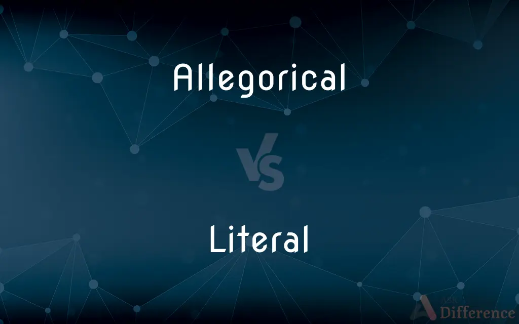 Allegorical vs. Literal — What's the Difference?